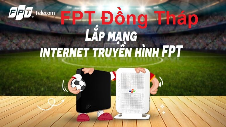 Lắp mạng FPT Đồng Tháp